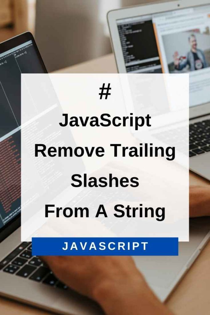 JS Javascript Function Remove Slash From String