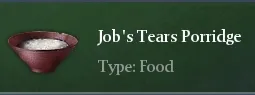 Recipe Jobs Tears Porridge | Chimeraland - /chimeraland/recipes/jobs-tears-porridge/jobs-tears-porridge-name.webp