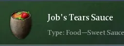 Recipe Jobs Tears Sauce | Chimeraland - /chimeraland/recipes/jobs-tears-sauce/jobs-tears-sauce-name.webp